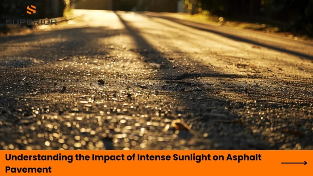 Understanding the Impact of Intense Sunlight on Asphalt Pavement